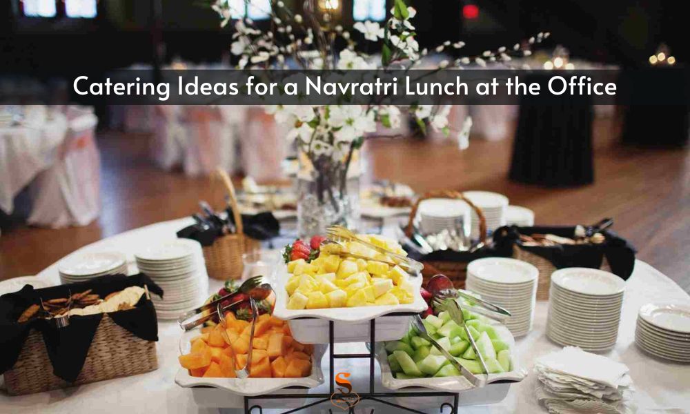 Read more about the article Catering Ideas for a Vibrant and Flavorful Navratri Lunch at the Office